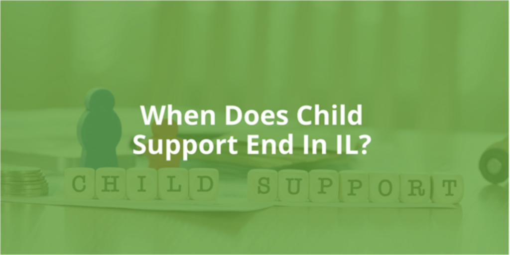 When Does Child Support End in Illinois?